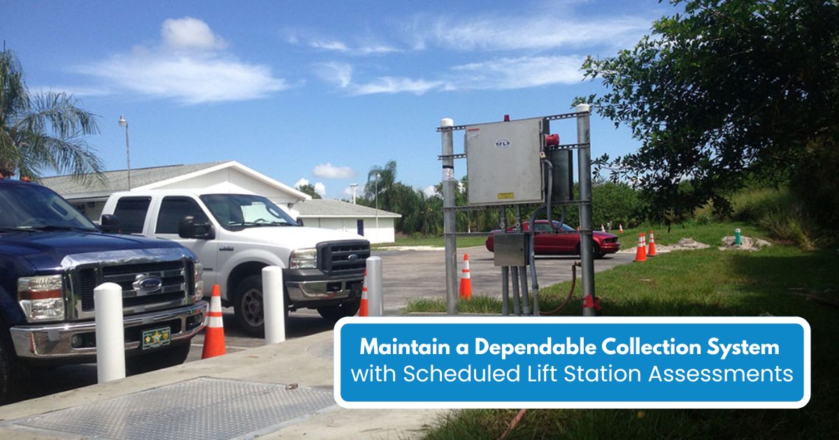 Maintain a Dependable Collection System with Scheduled Lift Station Assessments