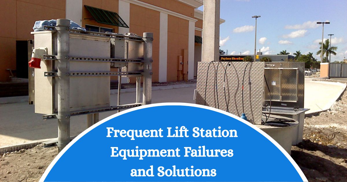 Frequent Lift Station Equipment Failures and Solutions